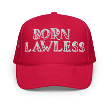 Load image into Gallery viewer, Born Lawless - Trucker Hat
