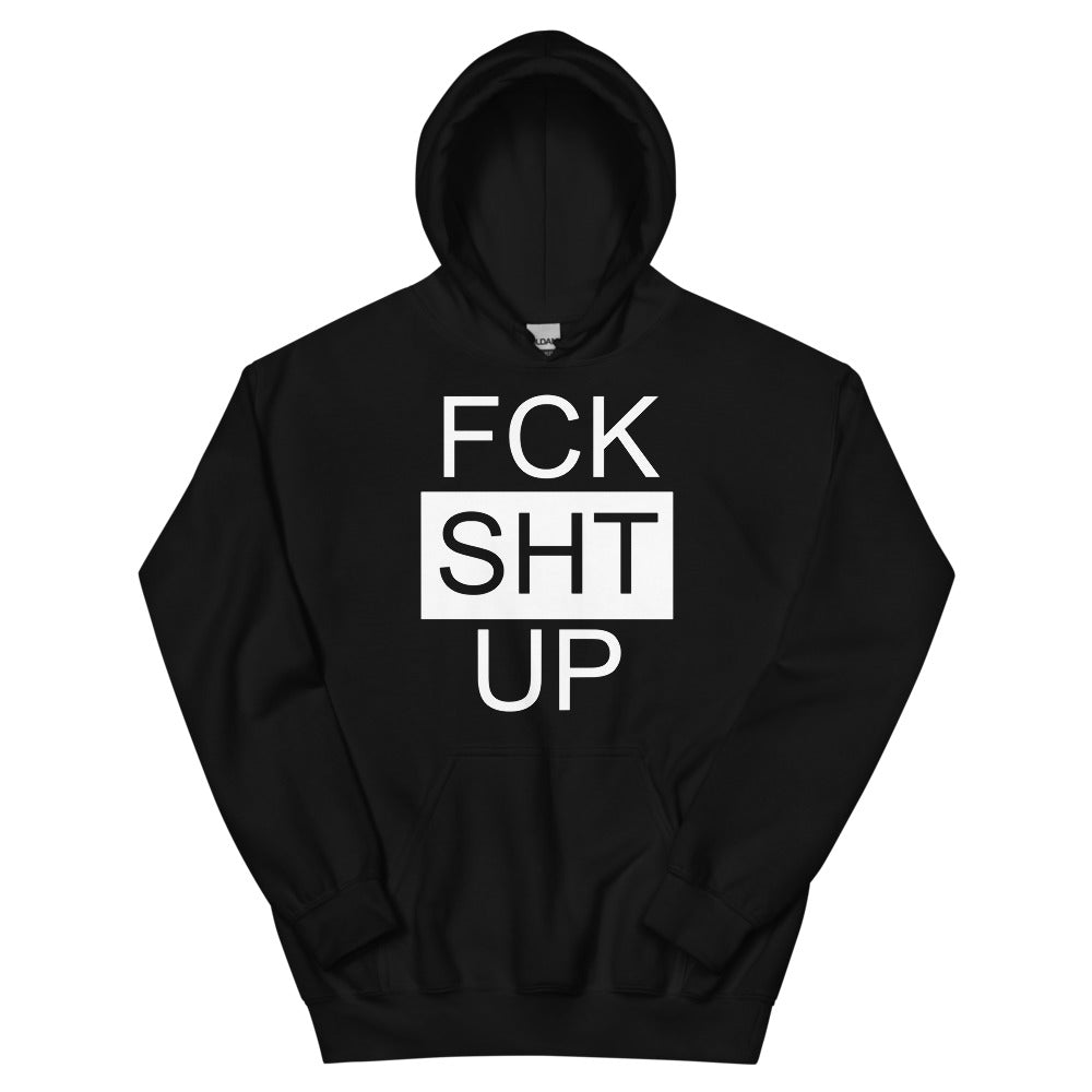 FCK SHT UP - Hoodie (White Letters)