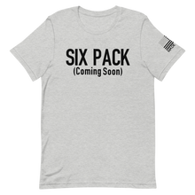 Load image into Gallery viewer, Six Pack Coming Soon - Short Sleeve
