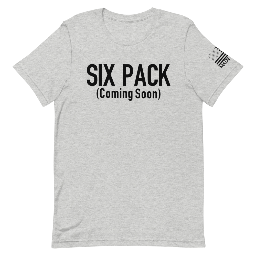 Six Pack Coming Soon - Short Sleeve