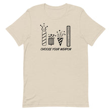 Load image into Gallery viewer, Choose Your Weapon - Tshirt
