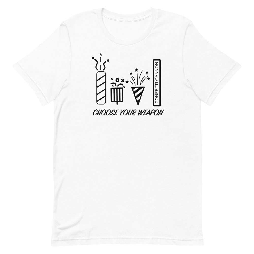 Choose Your Weapon - Tshirt