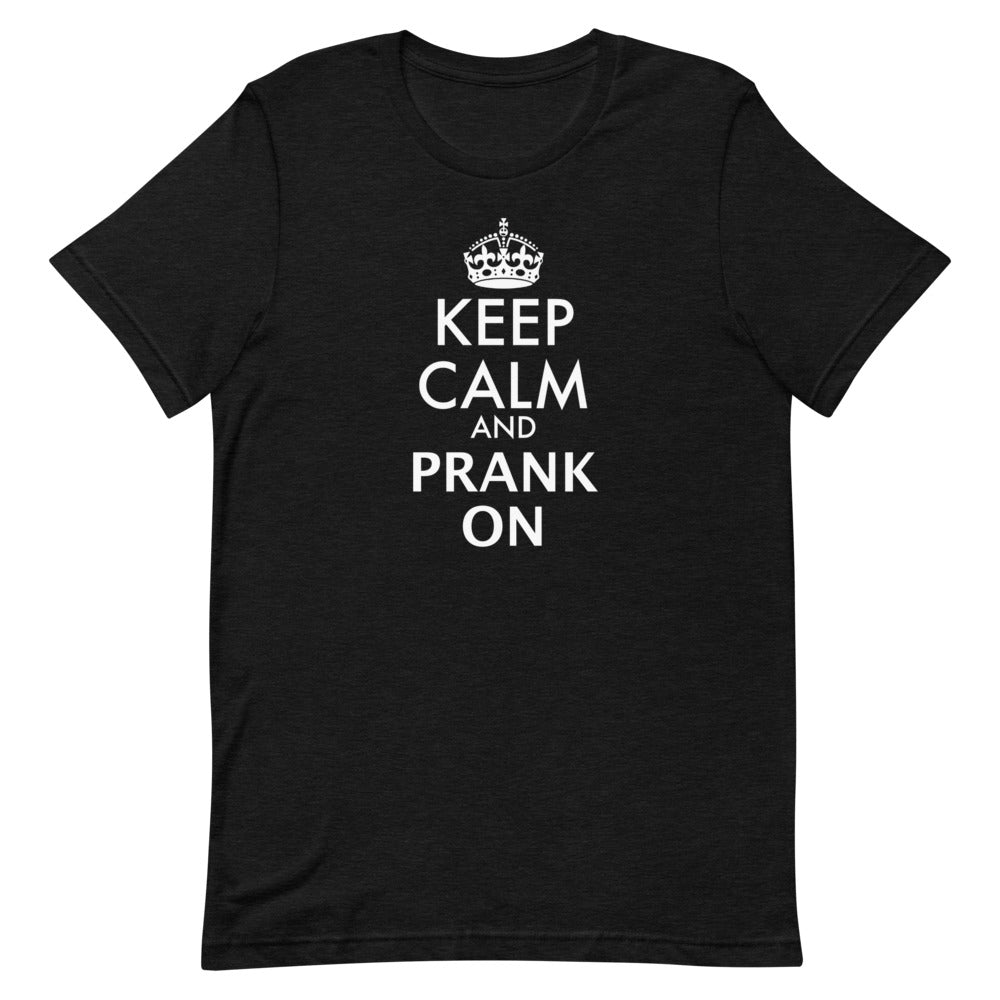 Keep Calm and Prank On - Tshirt