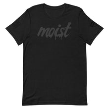 Load image into Gallery viewer, Moist - Tshirt
