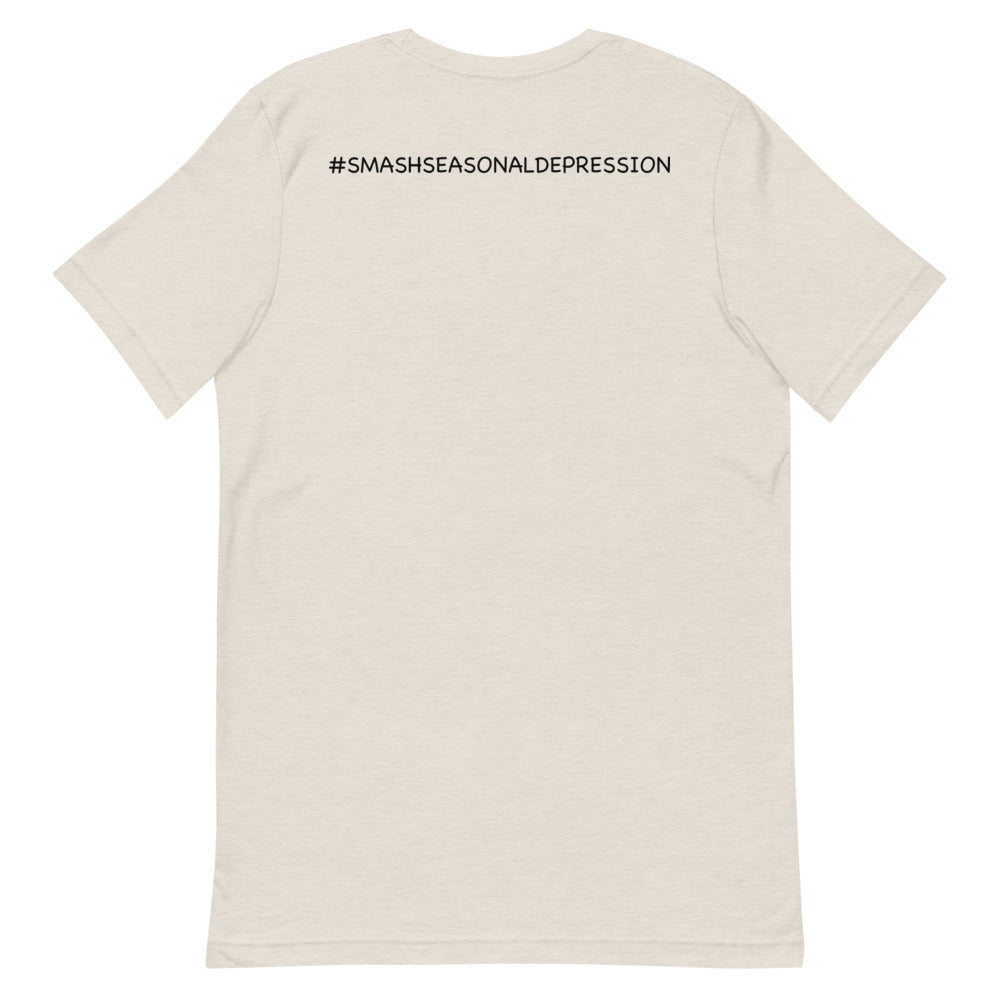 Smash Seasonal Depression - Tshirt