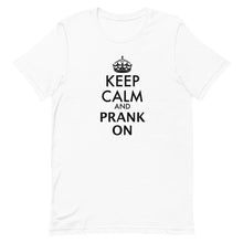 Load image into Gallery viewer, Keep Calm and Prank On - Tshirt
